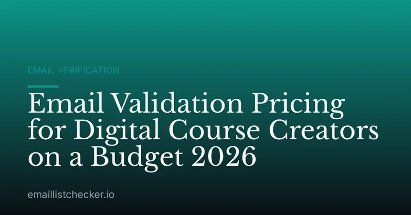 Email Validation Pricing for Digital Course Creators on a Budget 2026