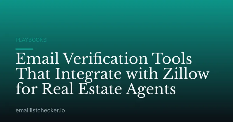 Email Verification Tools That Integrate with Zillow for Real Estate Agents