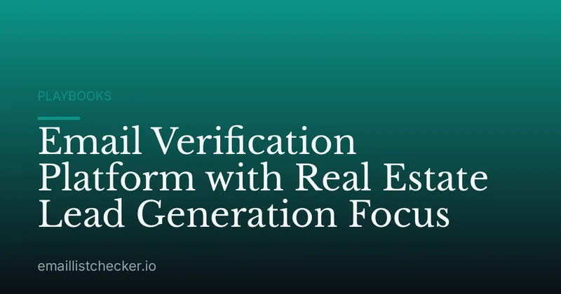 Email Verification Platform with Real Estate Lead Generation Focus