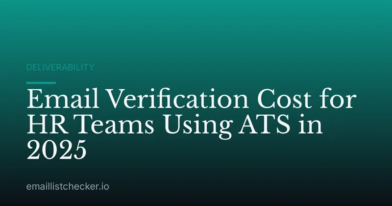 Email Verification Cost for HR Teams Using ATS in 2025