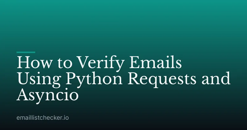 How to Verify Emails Using Python Requests and Asyncio