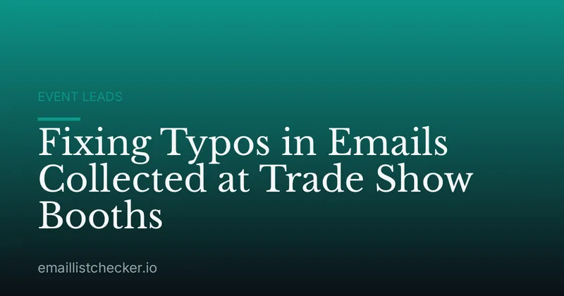Fixing Typos in Emails Collected at Trade Show Booths