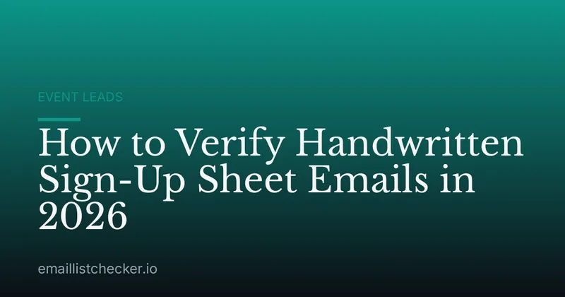 How to Verify Handwritten Sign-Up Sheet Emails in 2026