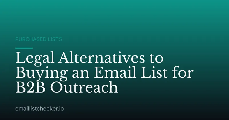 Legal Alternatives to Buying an Email List for B2B Outreach