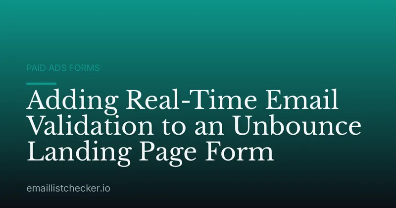 Adding Real-Time Email Validation to an Unbounce Landing Page Form