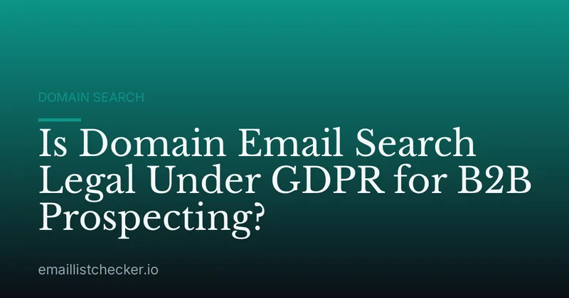 Is Domain Email Search Legal Under GDPR for B2B Prospecting?