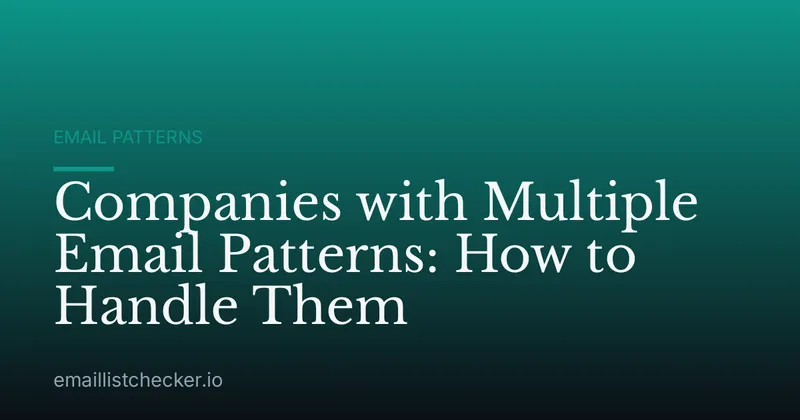 Companies with Multiple Email Patterns: How to Handle Them