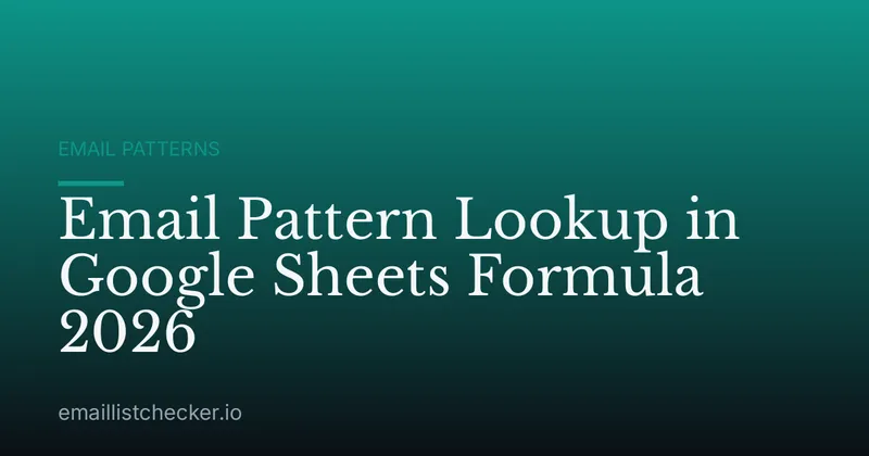 Email Pattern Lookup in Google Sheets Formula 2026