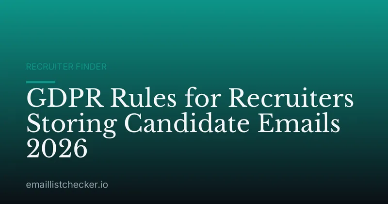 GDPR Rules for Recruiters Storing Candidate Emails 2026