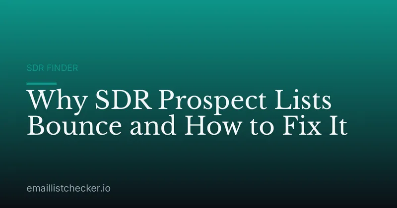 Why SDR Prospect Lists Bounce and How to Fix It