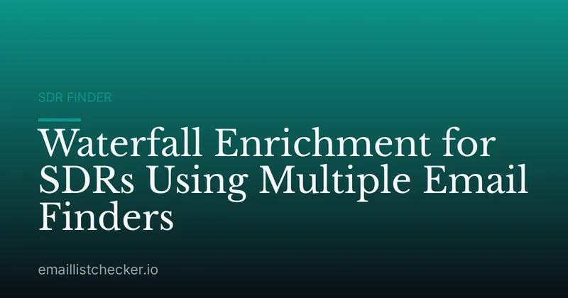 Waterfall Enrichment for SDRs Using Multiple Email Finders