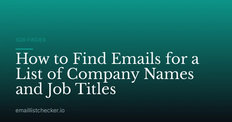 How to Find Emails for a List of Company Names and Job Titles