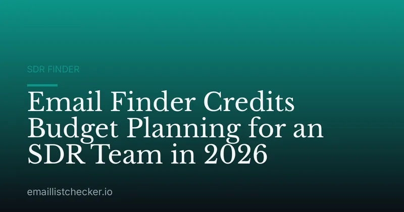 Email Finder Credits Budget Planning for an SDR Team in 2026