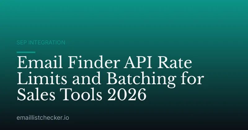 Email Finder API Rate Limits and Batching for Sales Tools 2026