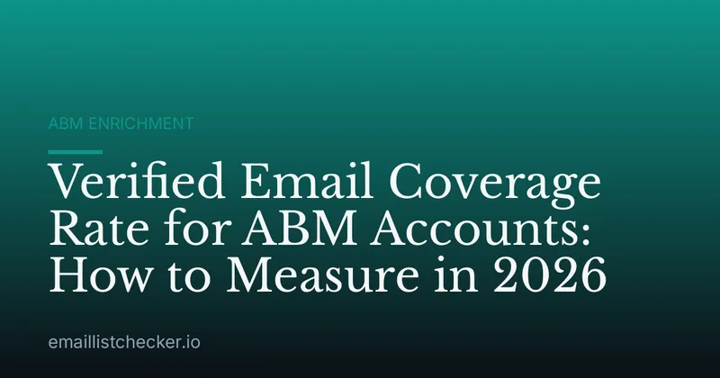 Verified Email Coverage Rate for ABM Accounts: How to Measure in 2026