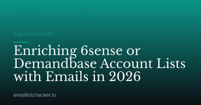 Enriching 6sense or Demandbase Account Lists with Emails in 2026