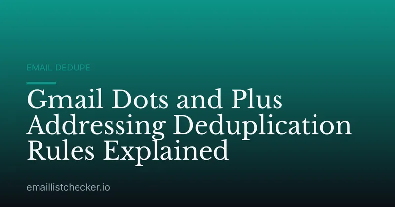 Gmail Dots and Plus Addressing Deduplication Rules Explained