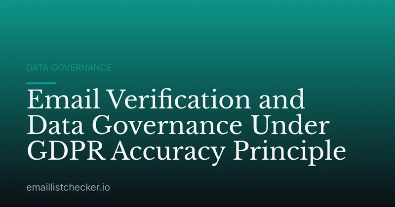 Email Verification and Data Governance Under GDPR Accuracy Principle