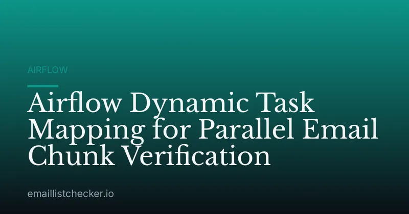 Airflow Dynamic Task Mapping for Parallel Email Chunk Verification