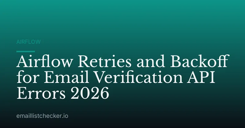 Airflow Retries and Backoff for Email Verification API Errors 2026