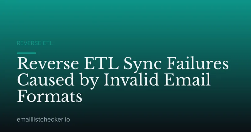 Reverse ETL Sync Failures Caused by Invalid Email Formats