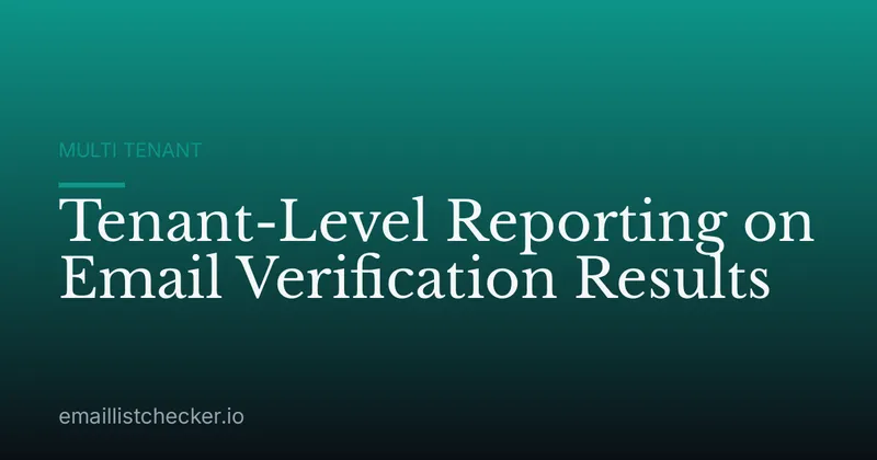Tenant-Level Reporting on Email Verification Results