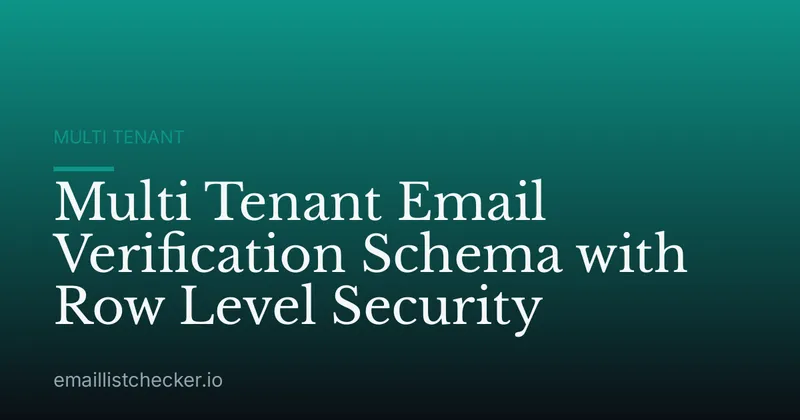 Multi Tenant Email Verification Schema with Row Level Security