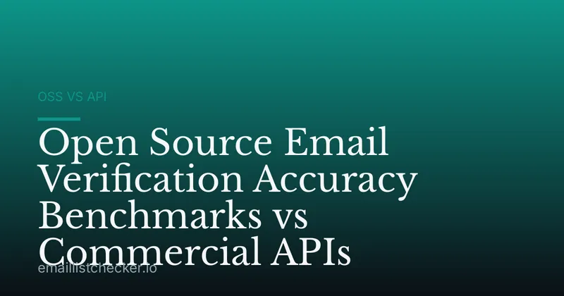 Open Source Email Verification Accuracy Benchmarks vs Commercial APIs