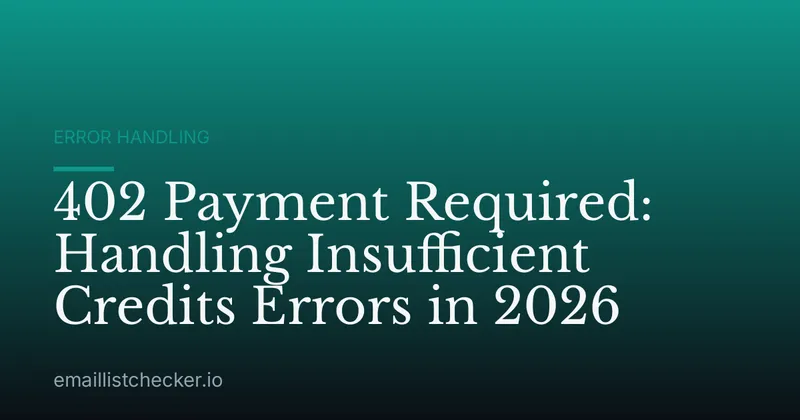 402 Payment Required: Handling Insufficient Credits Errors in 2026