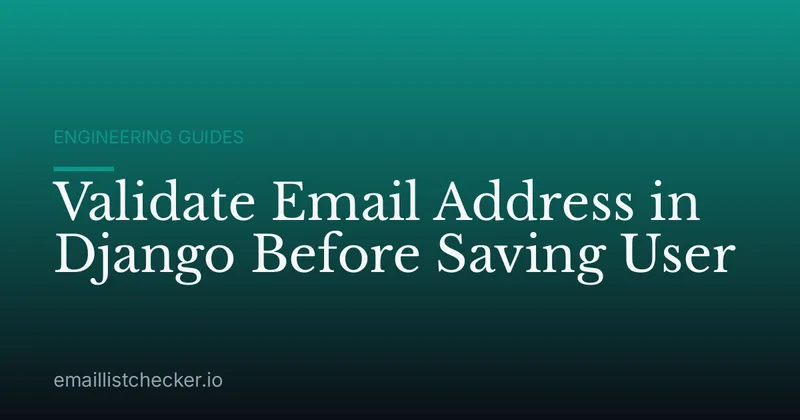 Validate Email Address in Django Before Saving User