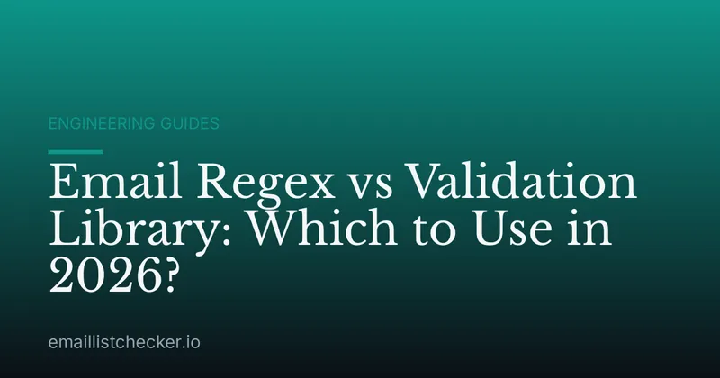 Email Regex vs Validation Library: Which to Use in 2026?