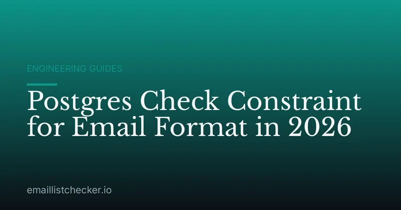 Postgres Check Constraint for Email Format in 2026