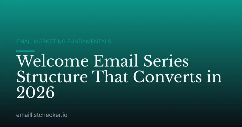 Welcome Email Series Structure That Converts in 2026