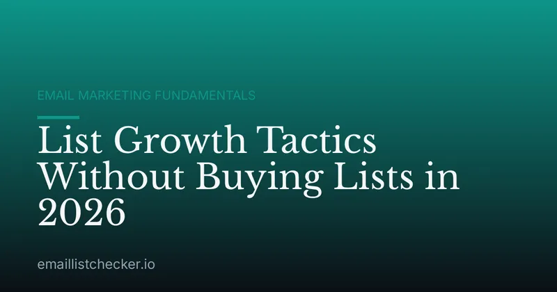 List Growth Tactics Without Buying Lists in 2026