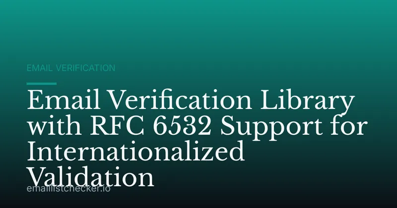 Email Verification Library with RFC 6532 Support for Internationalized Validation