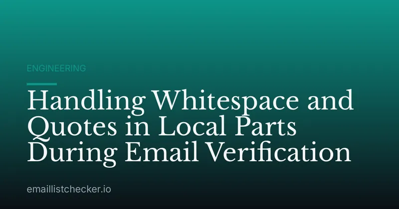 Handling Whitespace and Quotes in Local Parts During Email Verification