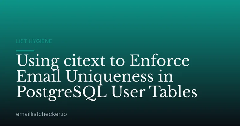 Using citext to Enforce Email Uniqueness in PostgreSQL User Tables