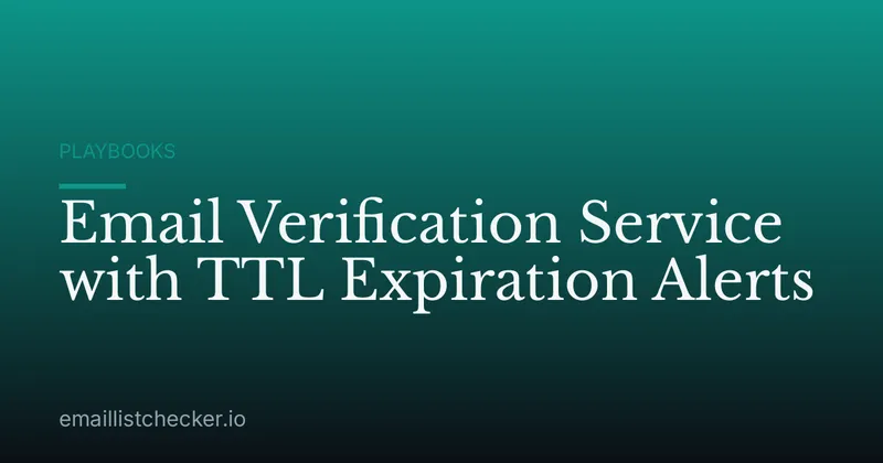 Email Verification Service with TTL Expiration Alerts