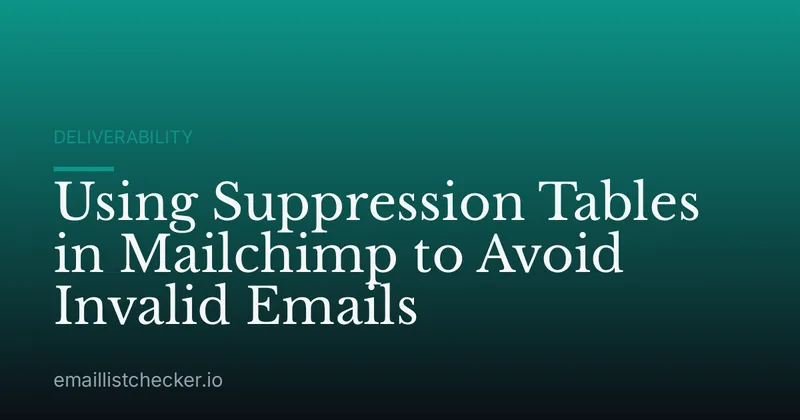 Using Suppression Tables in Mailchimp to Avoid Invalid Emails