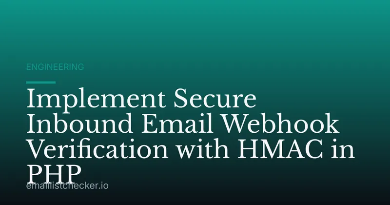 Implement Secure Inbound Email Webhook Verification with HMAC in PHP