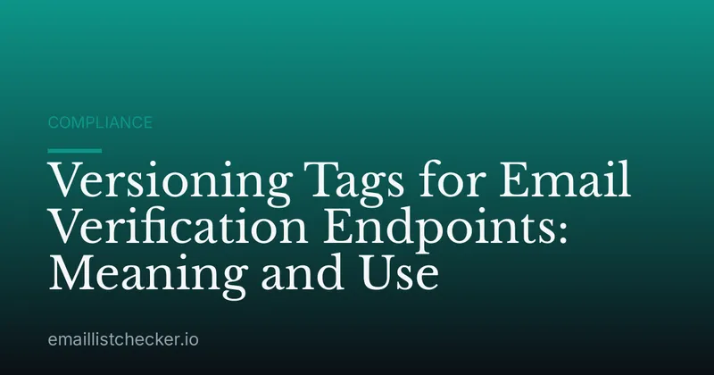 Versioning Tags for Email Verification Endpoints: Meaning and Use