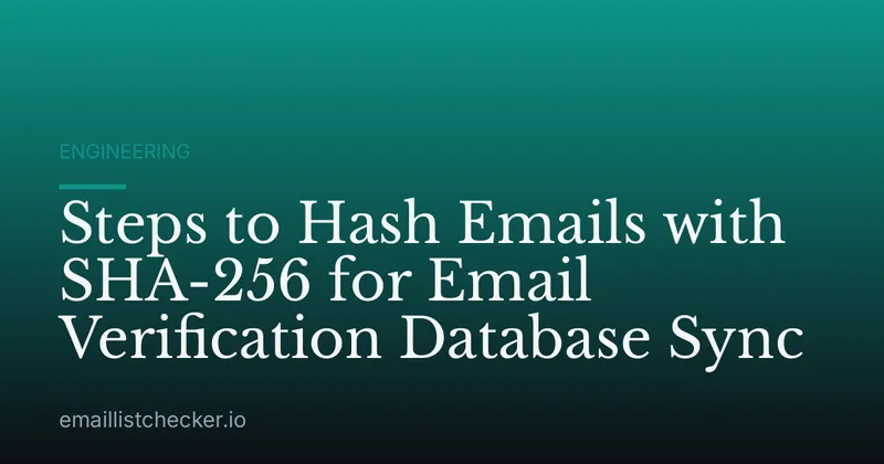 Steps to Hash Emails with SHA-256 for Email Verification Database Sync