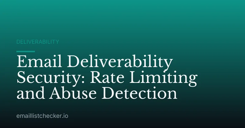 Email Deliverability Security: Rate Limiting and Abuse Detection