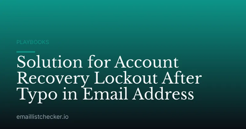 Solution for Account Recovery Lockout After Typo in Email Address
