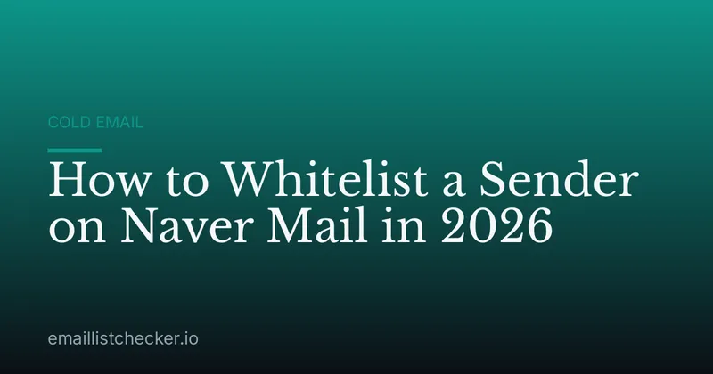 How to Whitelist a Sender on Naver Mail in 2026