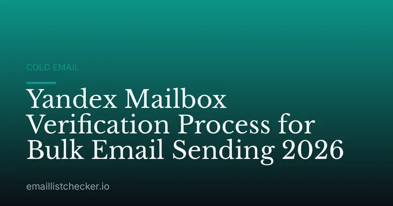Yandex Mailbox Verification Process for Bulk Email Sending 2026