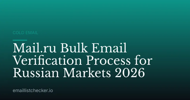 Mail.ru Bulk Email Verification Process for Russian Markets 2026