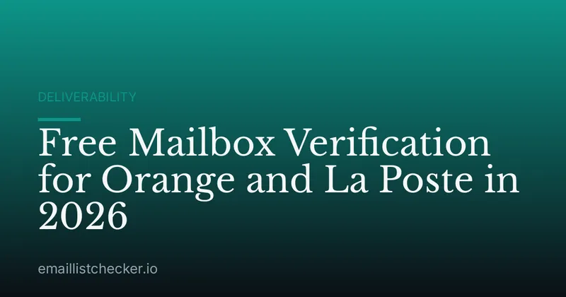 Free Mailbox Verification for Orange and La Poste in 2026