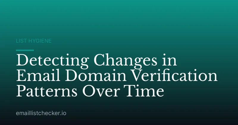 Detecting Changes in Email Domain Verification Patterns Over Time