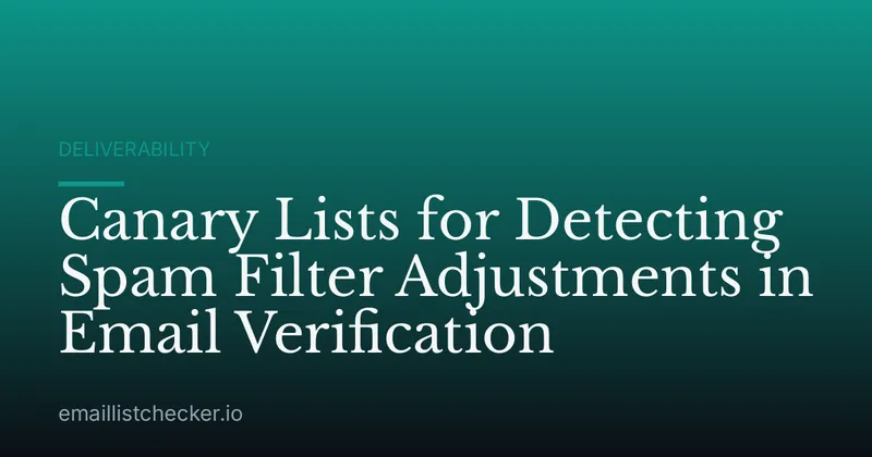 Canary Lists for Detecting Spam Filter Adjustments in Email Verification